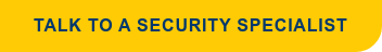 Talk to a Security Specialist
