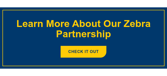 Learn More About Our Zebra Partnership Check it out