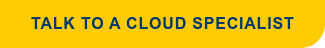 Talk to a Cloud Specialist