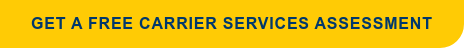 GET A FREE CARRIER SERVICES ASSESSMENT