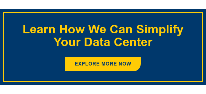 Learn How We Can Simplify Your Data Center Explore More Now