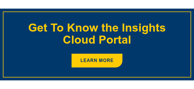 Get To Know the Insights Cloud Portal Learn More