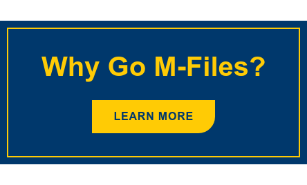 Why Go M-Files? Learn More