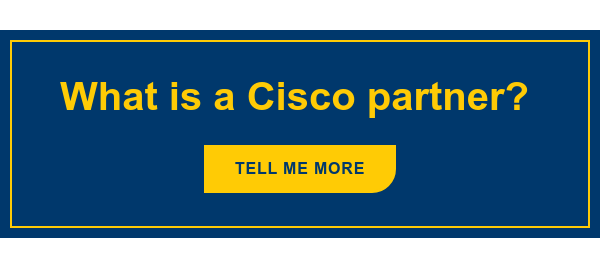 What is a Cisco partner? Tell Me more