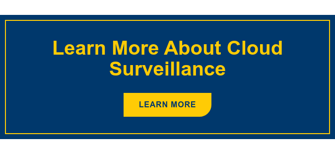 Learn More About Cloud Surveillance Learn More