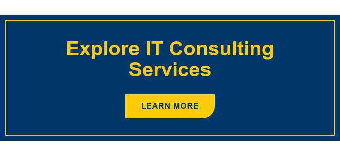 Explore IT Consulting Services Learn More