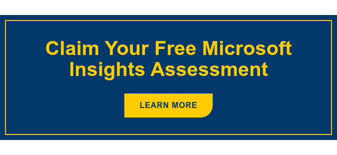 Claim Your Free Microsoft Insights Assessment Learn More