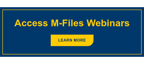 Access M-Files Webinars Learn More