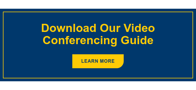 Download Our Video Conferencing Guide Learn More