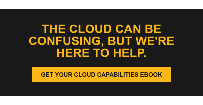 The Cloud Can be Confusing, But We're Here to Help. Get Your Cloud Capabilities eBook