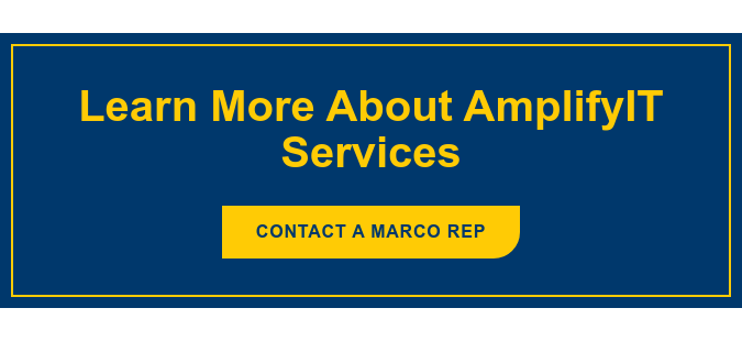 Learn More About AmplifyIT Services Contact a Marco Rep