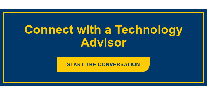 Connect with a Technology Advisor Start the Conversation