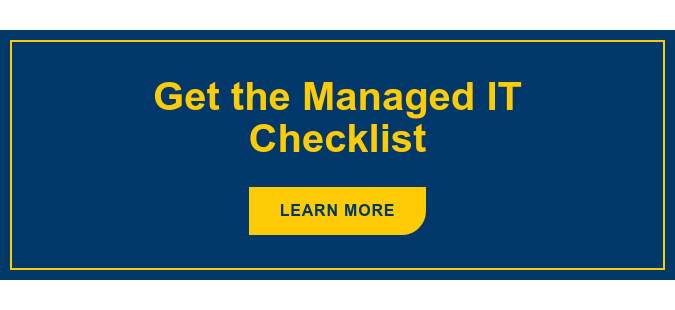 Get the Managed IT Checklist Learn More