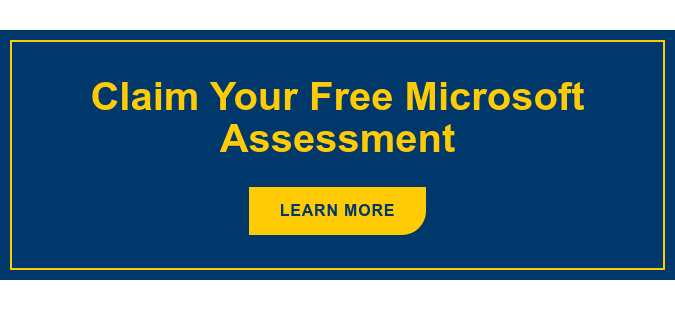 Claim Your Free Microsoft Assessment Learn More